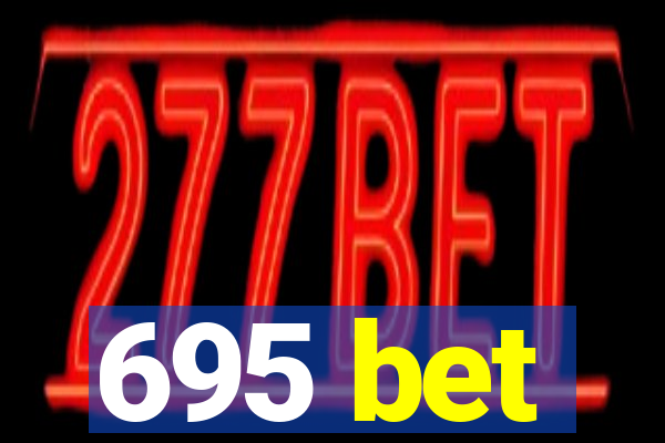 695 bet